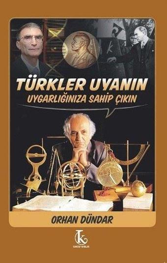 Türkler Uyanın Uygarlığınıza Sahip Çıkın - Orhan Dündar - Kamutay Yayınları