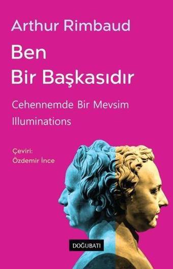 Ben Bir Başkasıdır - Cehennemde Bir Mevsim Illuminations - Arthur Rimbaud - Doğu Batı Yayınları