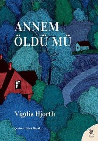 Annem Öldü Mü - Vigdis Hjorth - Siren Yayınları