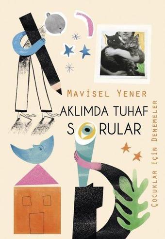 Aklımda Tuhaf Sorular - Çocuklar İçin Denemeler - Mavisel Yener - Tudem Yayınları