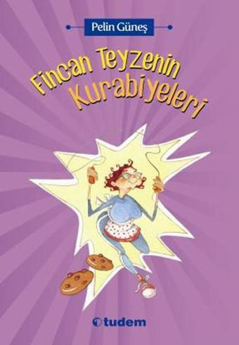 Fincan Teyzenin Kurabiyeleri - Pelin Güneş - Tudem Yayınları