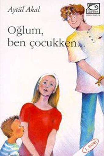 Oğlum Ben Çocukken - Aytül Akal - Uçanbalık Yayıncılık