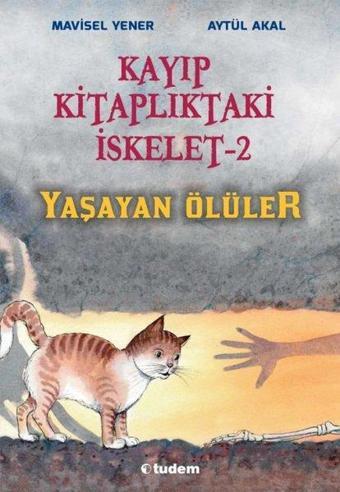 Kayıp Kitaplıktaki İskelet 2 - Yaşayan Ölüler - Aytül Akal - Tudem Yayınları