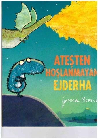 Ateşten Hoşlanmayan Ejderha - Gemma Merino - Beta Kids