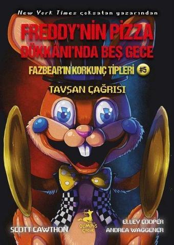 Fazbear'ın Korkunç Tipleri 5 - Tavşan Çağrısı - Freddy'nin Pizza Dükkanı'nda Beş Gece - Scott Cawthon - Olimpos Çocuk