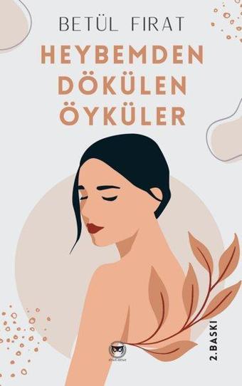 Heybemden Dökülen Öyküler - Betül Fırat - Siyah Beyaz