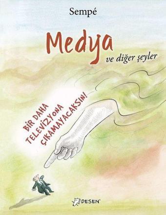 Medya ve Diğer Şeyler - Jean-Jacques Sempe - Desen Yayınları