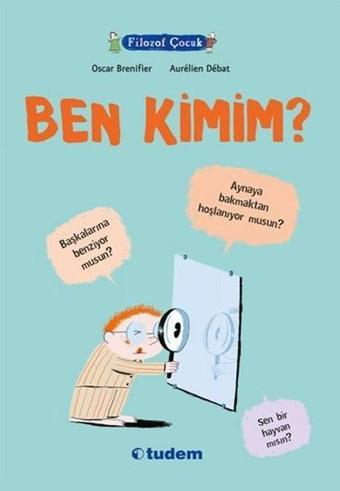 Filozof Çocuk - Ben Kimim? - Oscar Brenifier - Tudem Yayınları