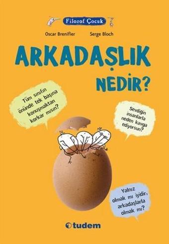 Filozof Çocuk - Arkadaşlık Nedir? - Oscar Brenifier - Tudem Yayınları