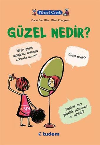 Filozof Çocuk - Güzel Nedir? - Oscar Brenifier - Tudem Yayınları