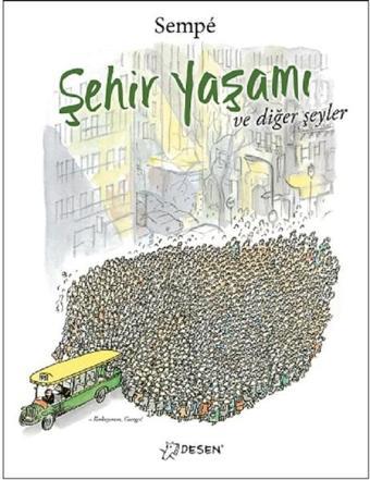 Şehir Yaşamı ve Diğer Şeyler - Jean-Jacques Sempe - Desen Yayınları