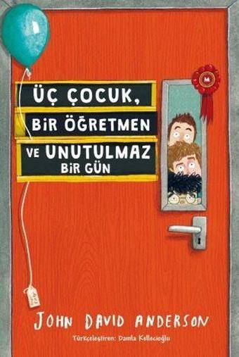 Üç Çocuk Bir Öğretmen ve Unutulmaz Bir Gün - John David Anderson - Tudem Yayınları