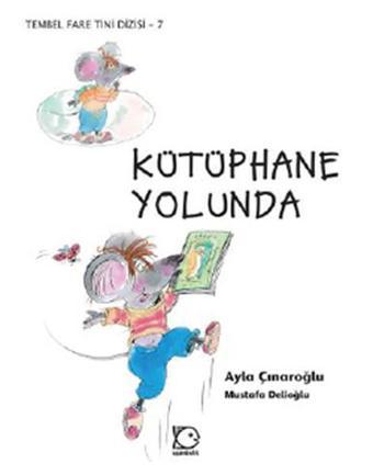 Kütüphane Yolunda - Ayla Çınaroğlu - Uçanbalık Yayıncılık