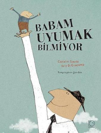 Babam Uyumak Bilmiyor - Kris Di Giacomo - Uçanbalık Yayıncılık