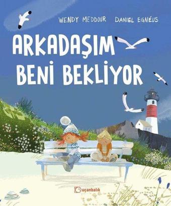 Arkadaşım Beni Bekliyor - Wendy Meddour - Uçanbalık Yayıncılık