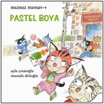 Mızmız Mırnav-4 Pastel Boya - Ayla Çınaroğlu - Uçanbalık Yayıncılık