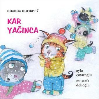 Mızmız Mırnav 7-Kar Yağınca - Ayla Çınaroğlu - Uçanbalık Yayıncılık