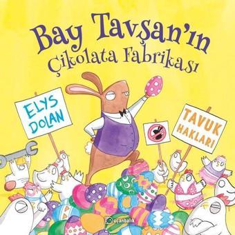 Bay Tavşan'ın Çikolata Fabrikası - Elys Dolan - Uçanbalık Yayıncılık