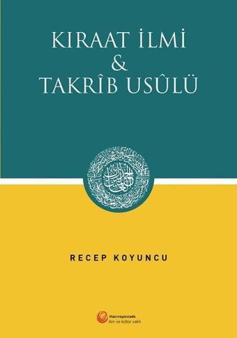 Kıraat İlmi ve Takrib Usülü - Recep Koyuncu - Hacıveyiszade İlim ve Kültür Vakfı