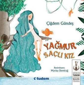 Yağmur Saçlı Kız - Çiğdem Gündeş - Tudem Yayınları