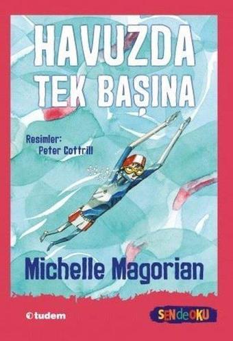 Havuzda Tek Başına-Sen de Oku - Michelle Magorian - Tudem Yayınları