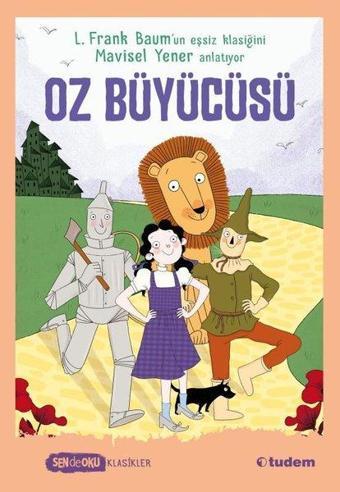 Oz Büyücüsü - Sen de Oku Klasikler - Lyman Frank Baum - Tudem Yayınları