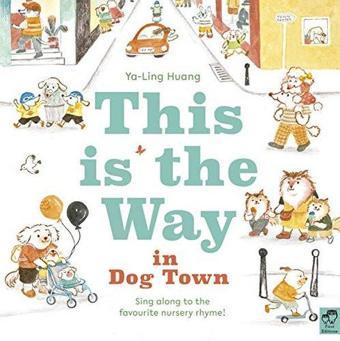 This is the Way in Dogtown - Ya-Ling Huang - Frances Lincoln Publishers