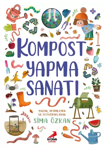 Kompost Yapma Sanatı - Erdem Çocuk