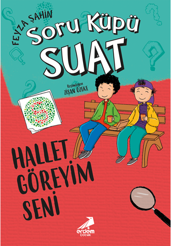 Soru Küpü Suat, Hallet Göreyim Seni - Erdem Çocuk