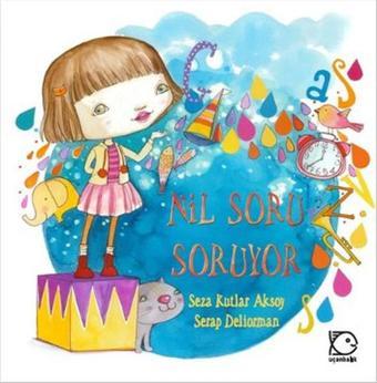 Nil Soru Soruyor - Seza Kutlar Aksoy - Uçanbalık Yayıncılık