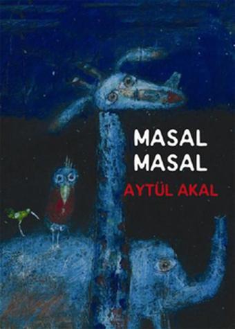 Masal Masal - Aytül Akal - Uçanbalık Yayıncılık