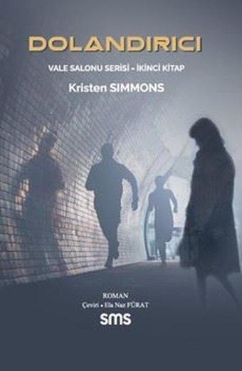 Dolandırıcı - Vale Salonu Serisi İkinci Kitap - Kristen Simmons - SMS