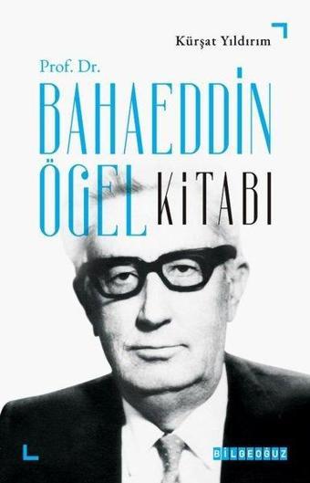 Bahaeddin Ögel Kitabı - Bilgeoğuz Yayınları