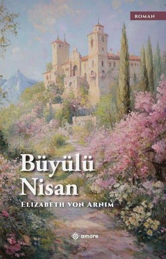Büyülü Nisan - Amore Yayınları