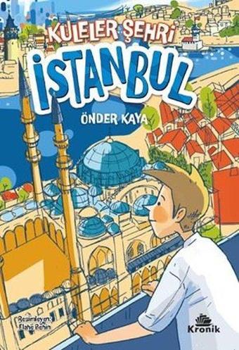 Kuleler Şehri İstanbul - Önder Kaya - Kronik Kitap