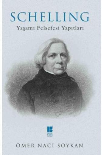 Bilge Kültür Sanat Schelling - Yaşamı Felsefesi Yapıtları - Bilge Kültür Sanat