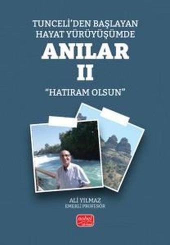 Tunceli'den Başlayan Hayat Yürüyüşümde Anılar - 2 - Nobel Bilimsel Eserler