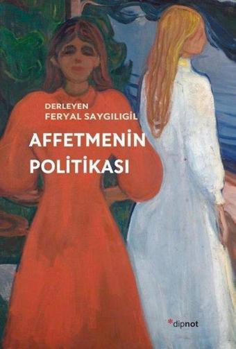 Affetmenin Politikası - Feryal Saygılıgil - Dipnot