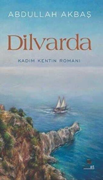 Dilvarda Kadim Kentin Romanı - Abdullah Akbaş - Nova Art