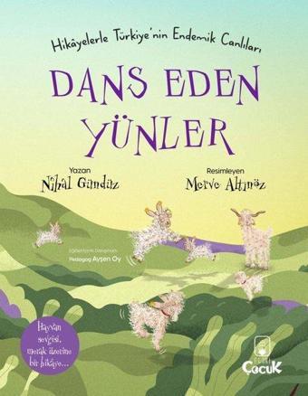 Dans Eden Yünler - Hikayelerle Türkiye'nin Endemik Canlıları - Nihal Gündüz - Floki Çocuk