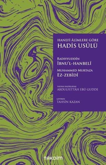 Hanefi Alimlere Göre Hadis Usulü - Muhammed Murtaza Ez-Zebidi - Takdim