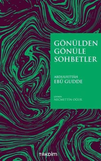 Gönülden Gönüle Sohbetler - Abdulfettah Ebü Gudde - Takdim