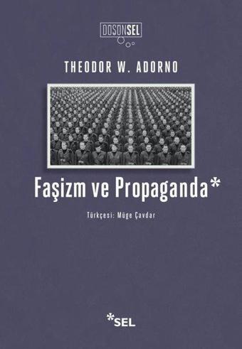 Faşizm ve Propaganda - Theodor W. Adorno - Sel Yayıncılık