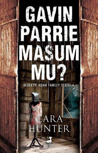 Gavin Parrie Masum mu? Dedektif Adam Fawley Serisi 4 - Cara Hunter - Olimpos Yayınları