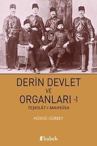 Derin Devlet ve Organları 1 - Teşkilat-ı Mahsusa - Hüsnü Gürbey - Babek Yayınları