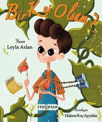 Bir Kuş Olsam? - Leyla Aslan - Yeni İnsan Yayınevi