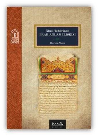Alusi Tefsirinde İ'rab - Anlam İlişkisi - İsam Yayınları