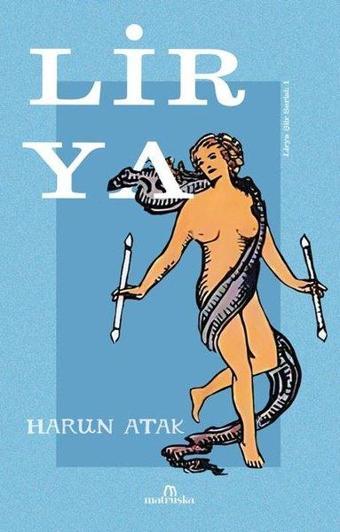 Lirya - Lirya Şiir Serisi 1 - Harun Atak - Matruşka Yayınları