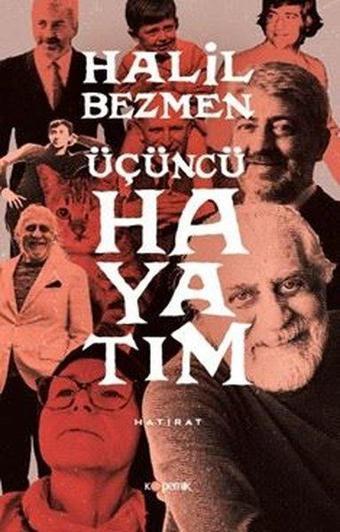 Üçüncü Hayatım - Halil Bezmen - Kopernik Kitap