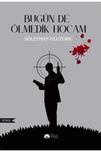 Yeşil Kayın Yayınları Bugün De Ölmedik Hocam - Süleyman Ulutürk - Yeşil Kayın Yayınları
